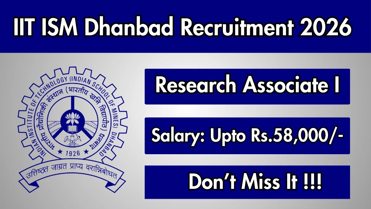 IIT ISM Dhanbad Research Associate I Recruitment 2026