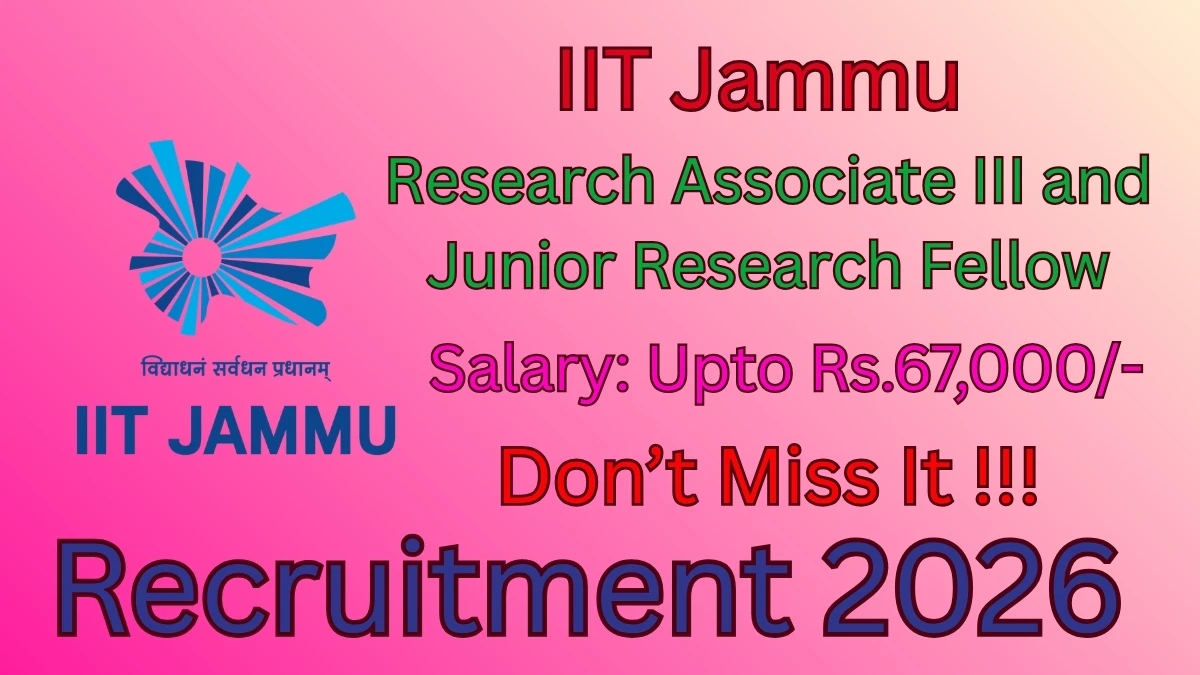IIT Jammu Recruitment 2026 – Apply Online for Research Associate and Junior Research Fellow Posts