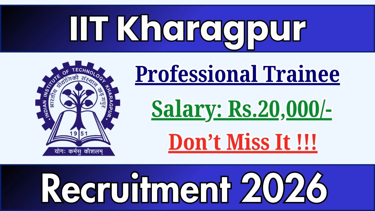 IIT Kharagpur Professional Trainee Recruitment 2026