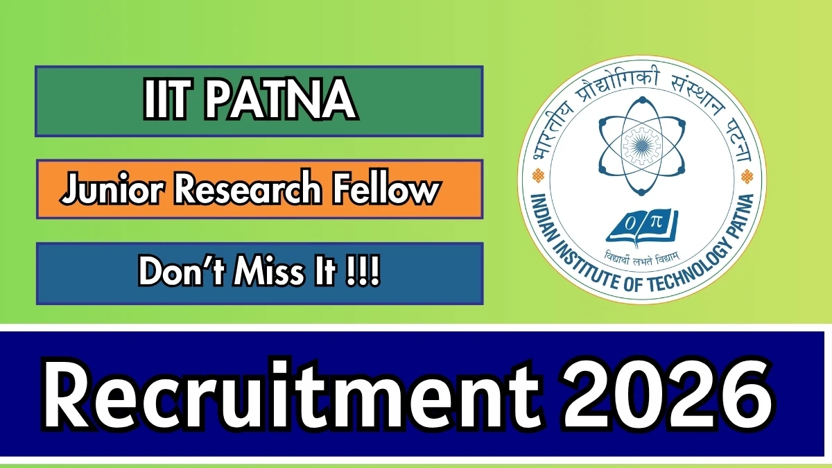 IIT Patna Junior Research Fellow Recruitment 2026