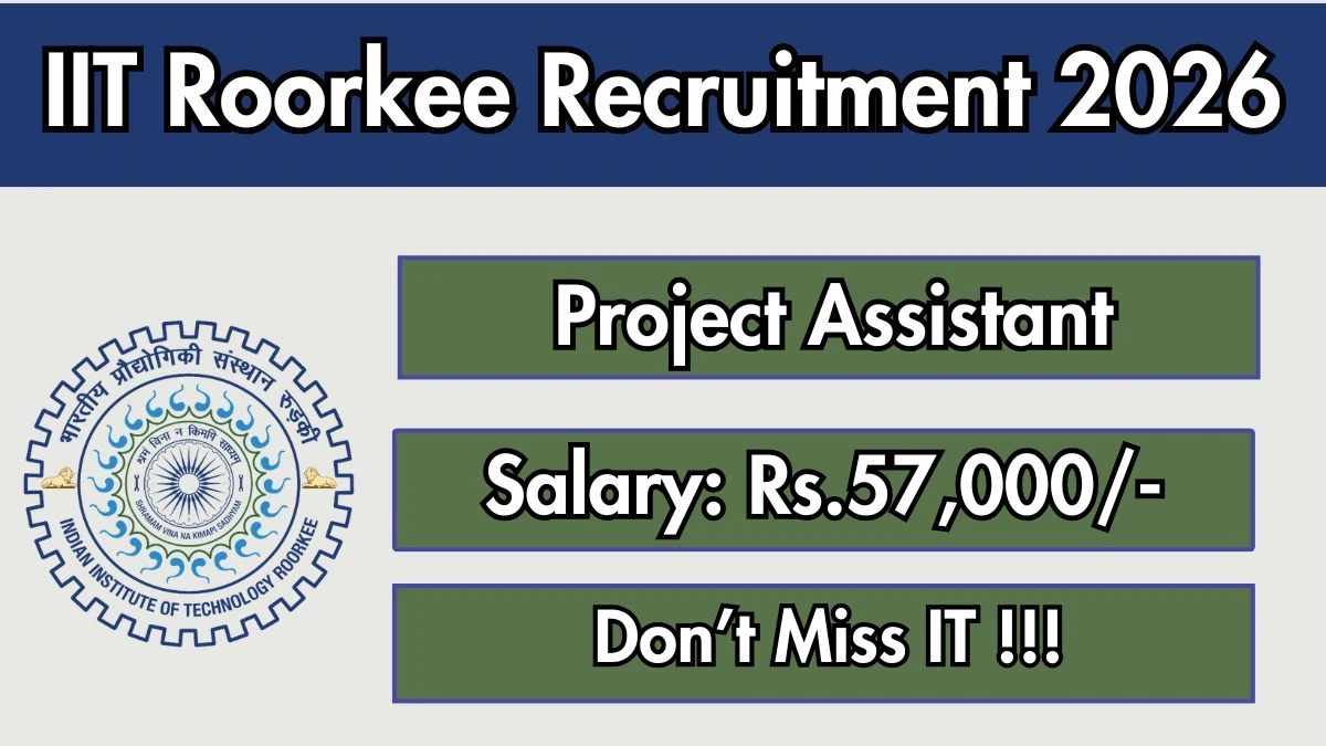 IIT Roorkee Project Assistant Recruitment 2026