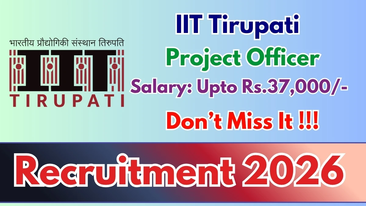 IIT Tirupati Project Officer Recruitment 2026