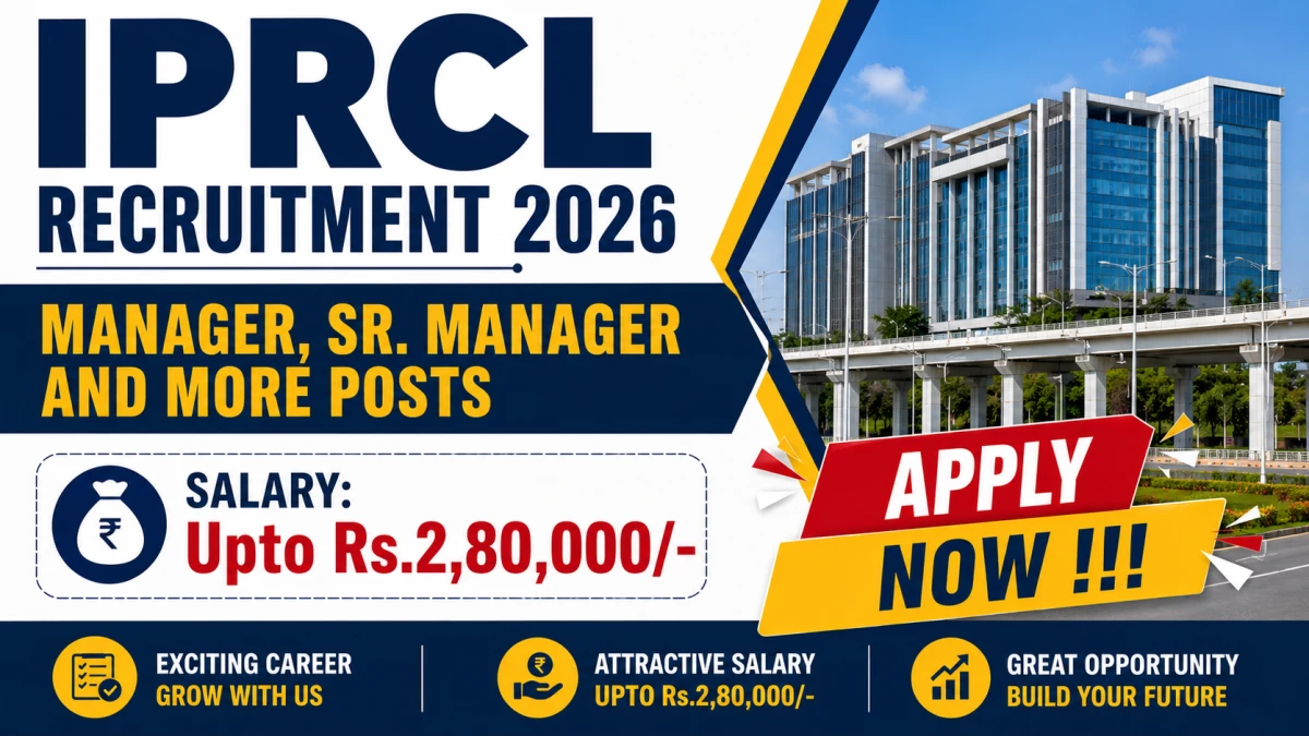IPRCL Recruitment 2026 – Apply Offline for 15 Manager, Sr. Manager and More Posts