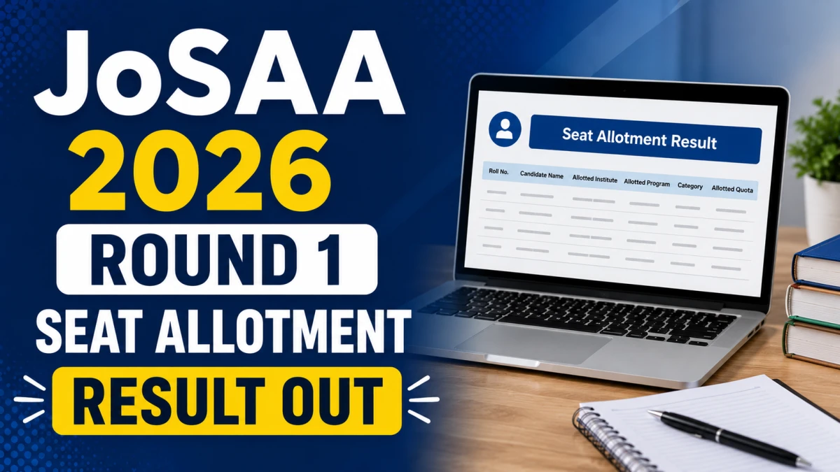JoSAA 2026 Round 1 Seat Allotment Result Out