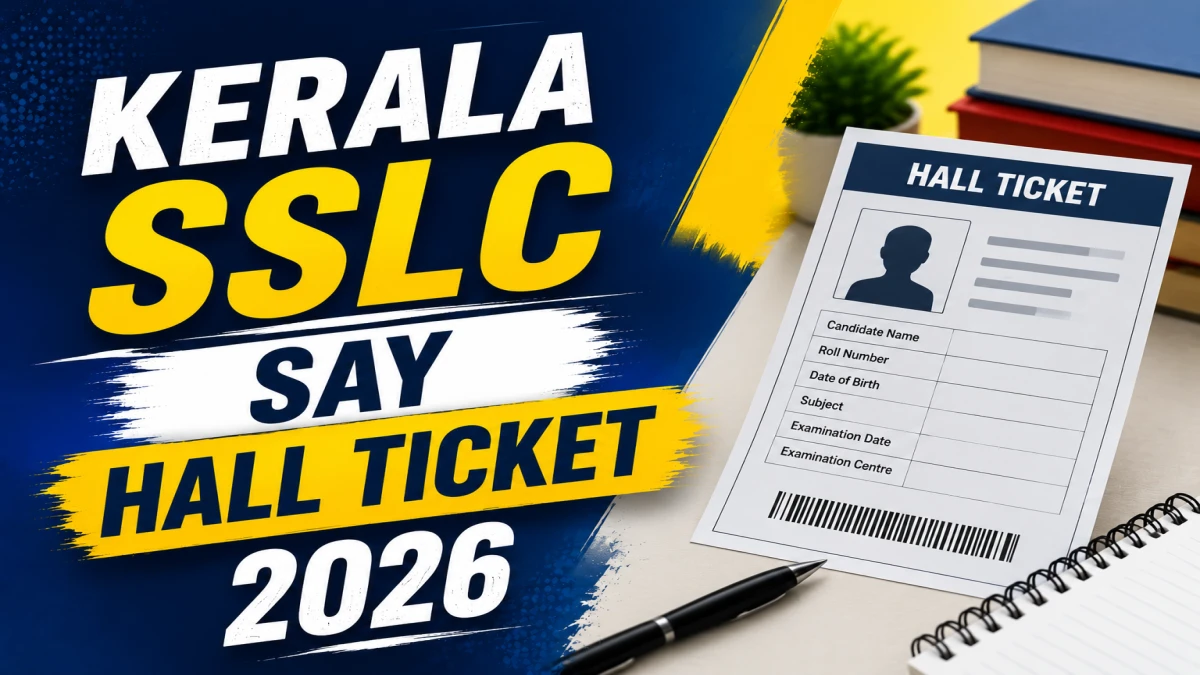 Kerala SSLC SAY Hall Ticket 2026 Out – Download Admit Card at sslcexam.kerala.gov.in