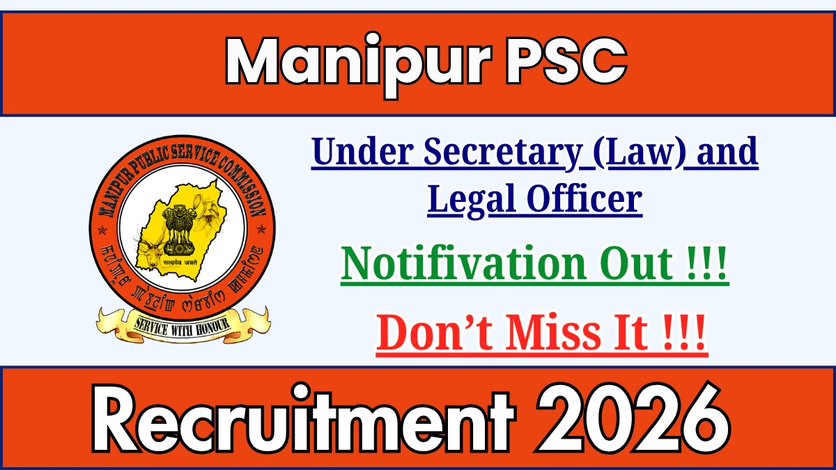 Manipur PSC Recruitment 2026 – Apply Online for Under Secretary and Legal Officer Posts