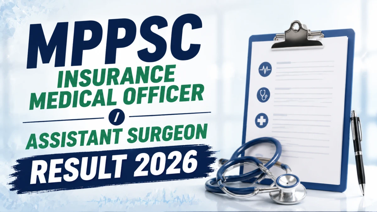 MPPSC Result 2026 Out For Insurance Medical Officer and Assistant Surgeon