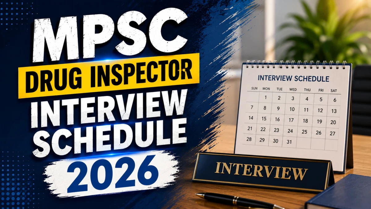 MPSC Drug Inspector Interview Schedule 2026 Out