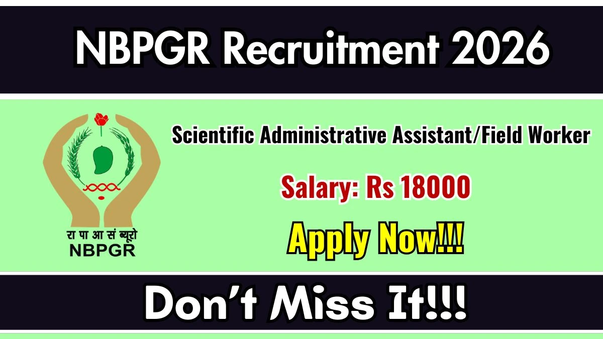 NBPGR Scientific Administrative Assistant/Field Worker Recruitment 2026