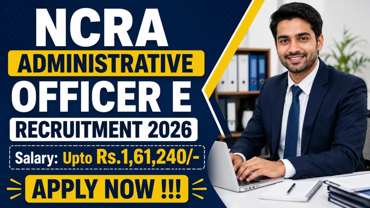 NCRA Administrative Officer E Recruitment 2026