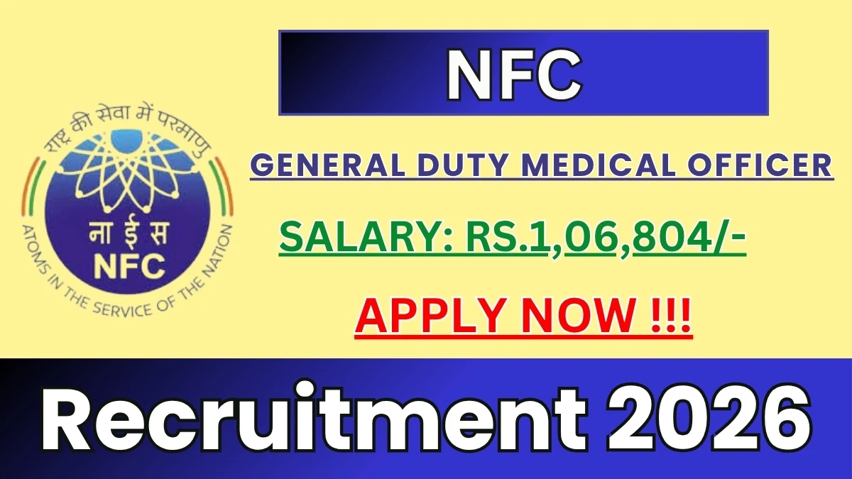 NFC General Duty Medical Officer Recruitment 2026