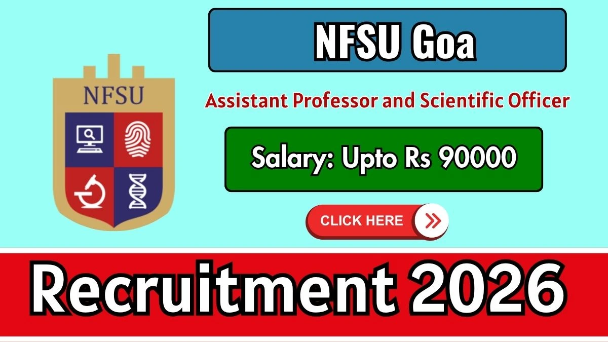 NFSU Goa Recruitment 2026 – Apply Online for Assistant Professor and Scientific Officer Posts