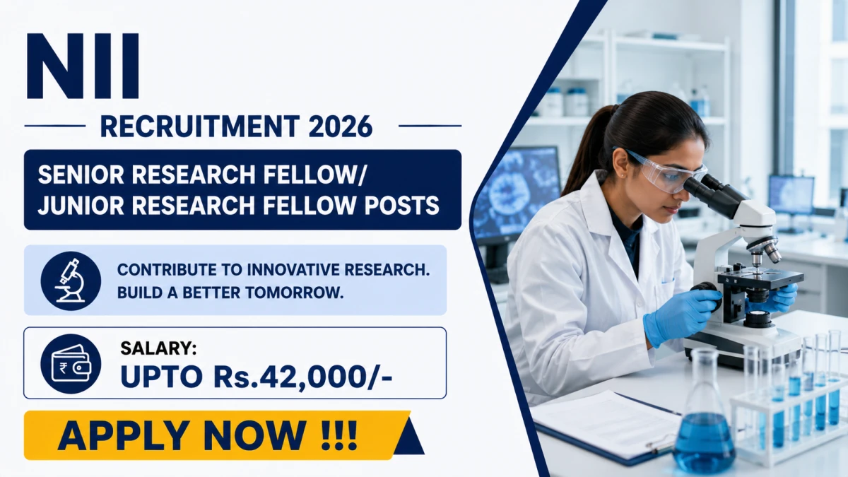 NII Recruitment 2026 – Apply Online for Senior Research Fellow/ Junior Research Fellow Posts