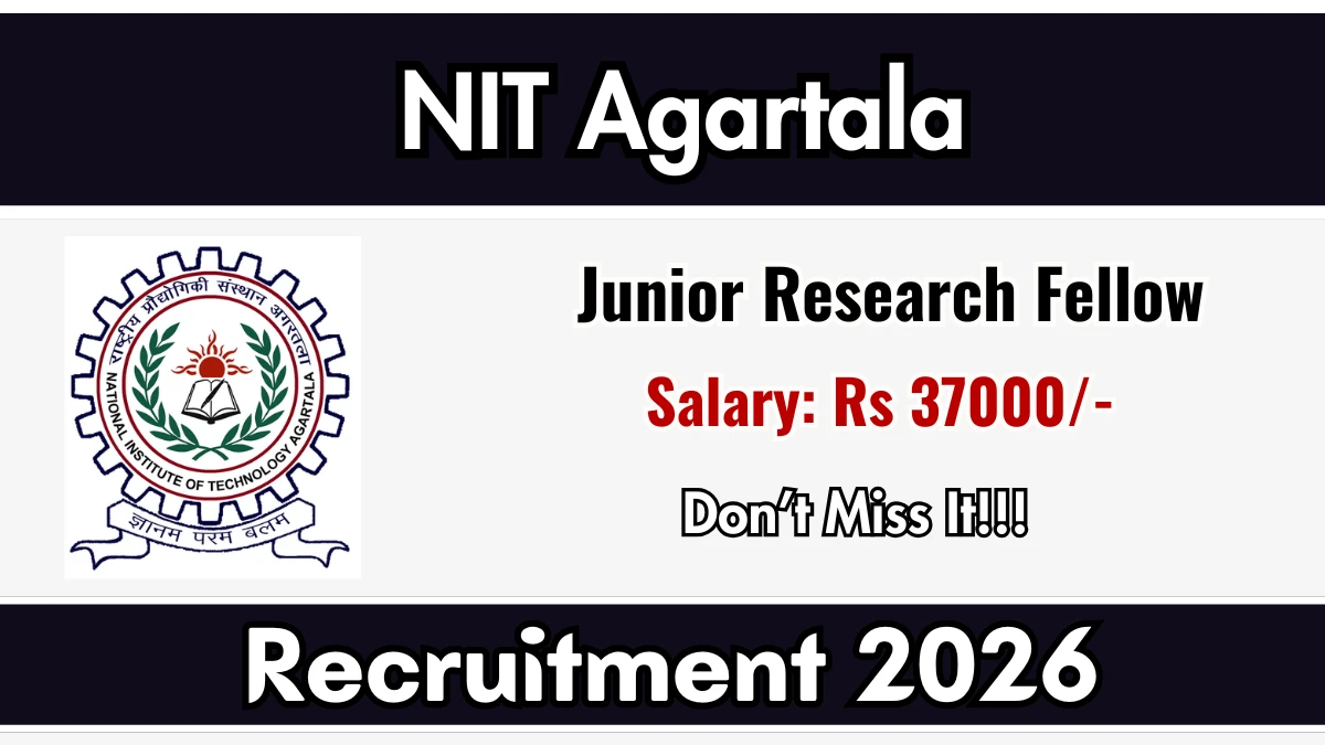 NIT Agartala Junior Research Fellow Recruitment 2026