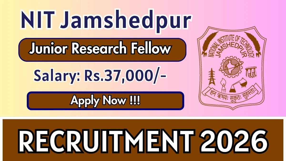 NIT Jamshedpur Junior Research Fellow Recruitment 2026