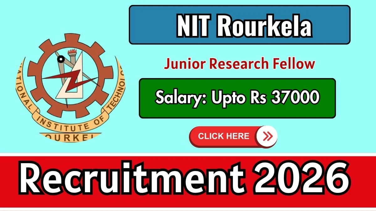 NIT Rourkela Junior Research Fellow Recruitment 2026