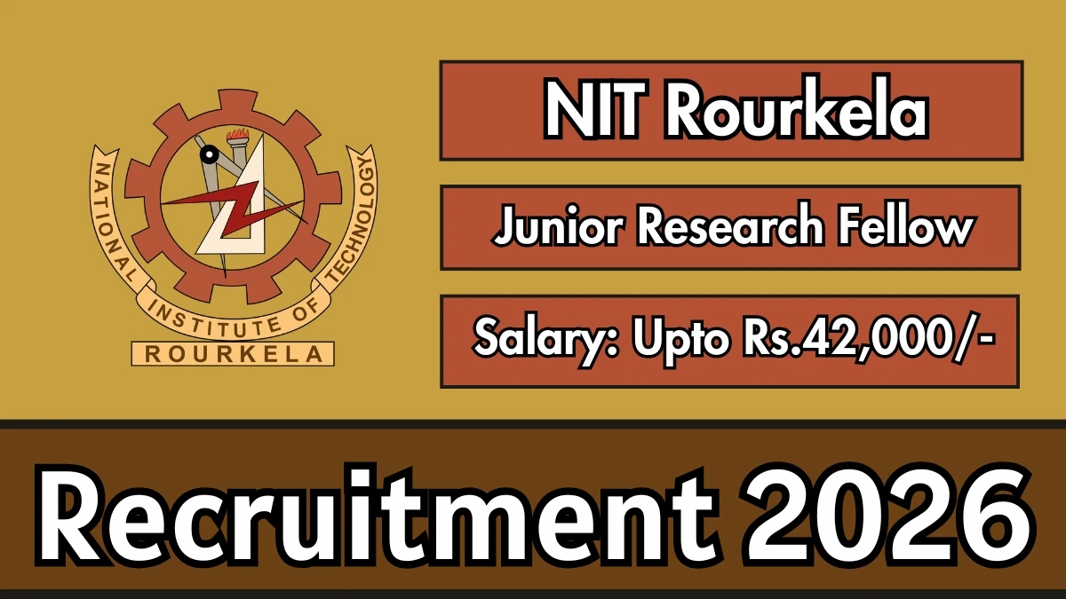 NIT Rourkela Junior Research Fellow Recruitment 2026