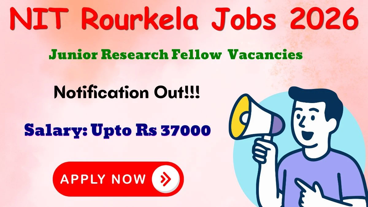 NIT Rourkela Junior Research Fellow Recruitment 2026