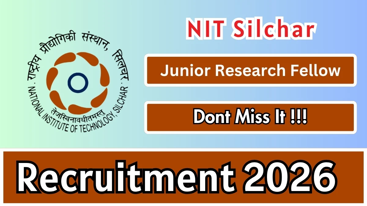 NIT Silchar Junior Research Fellow Recruitment 2026