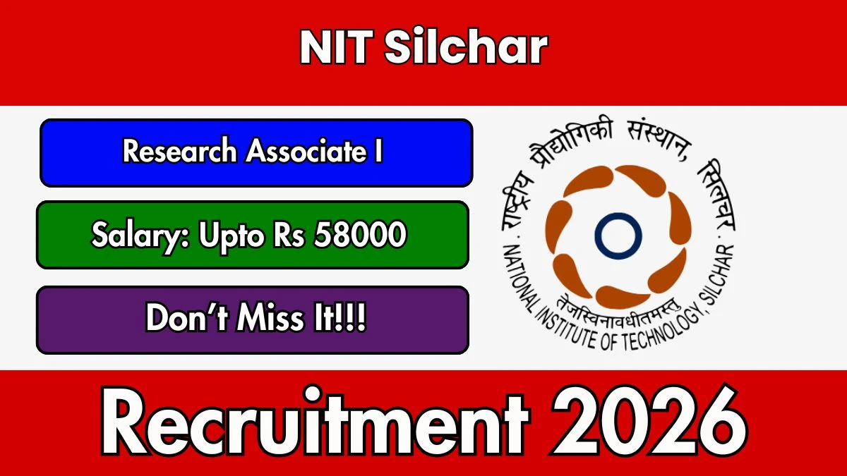 NIT Silchar Research Associate I Recruitment 2026