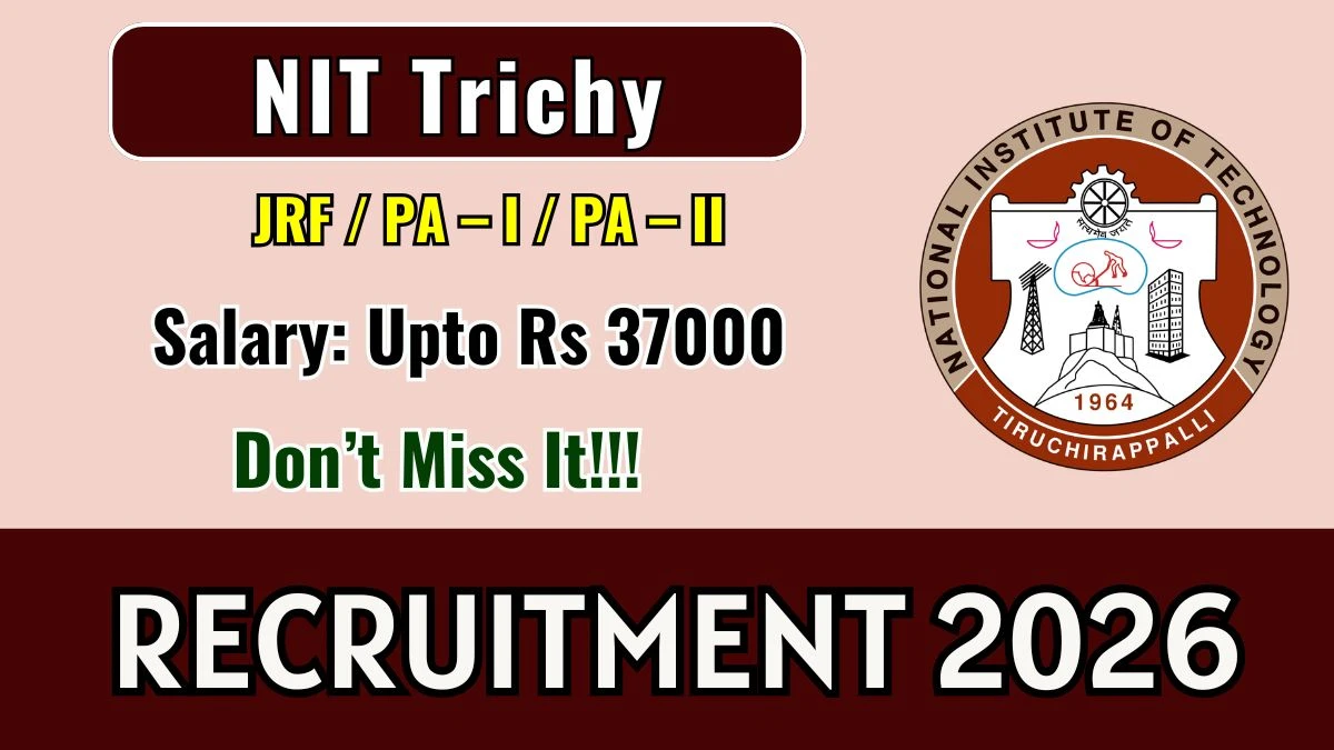 NIT Trichy Recruitment 2026 – Apply Online for Junior Research Fellow / Project Associate I / Project Associate II Posts