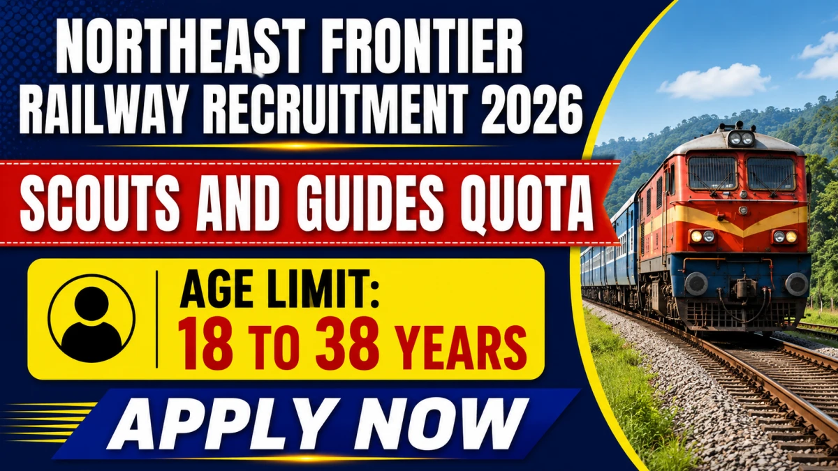 Northeast Frontier Railway Scouts & Guides Quota Recruitment 2026