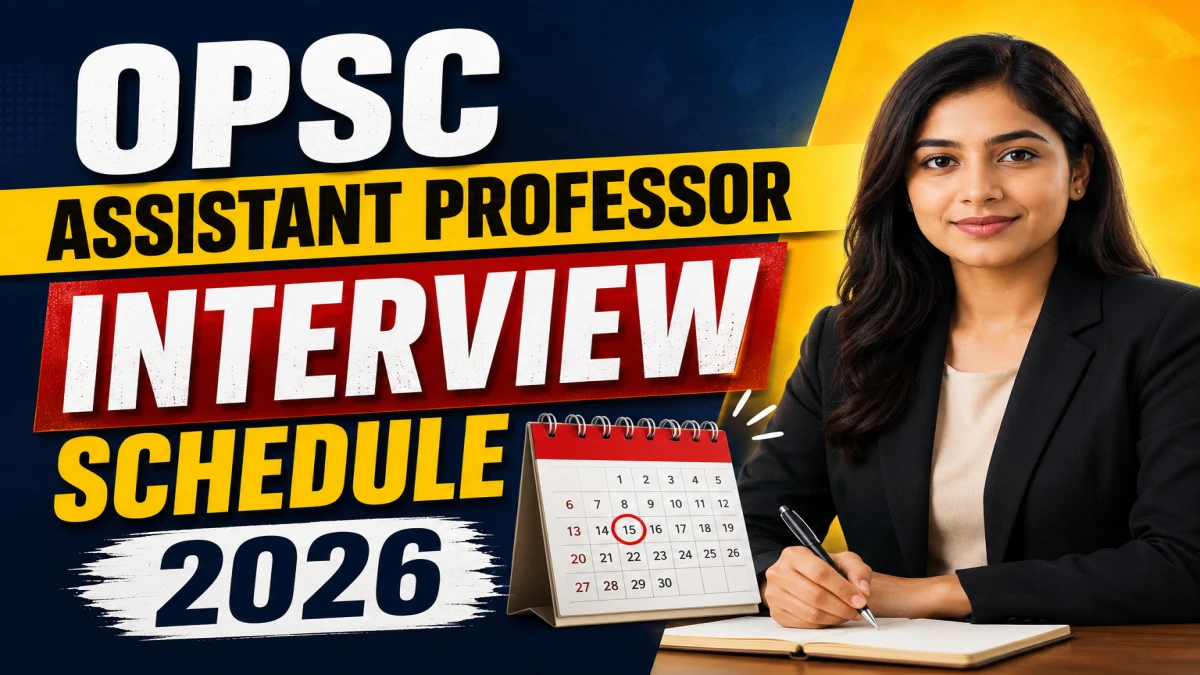 OPSC Assistant Professor Interview Schedule 2026