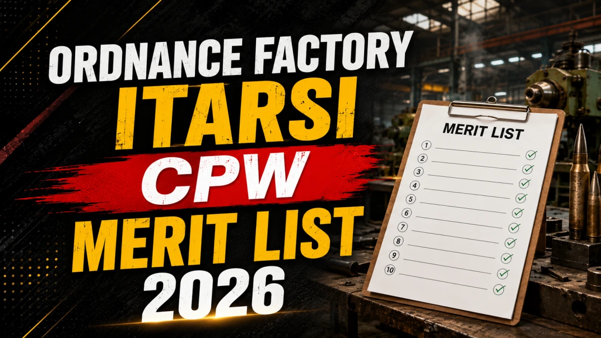 Ordnance Factory Itarsi CPW Merit List 2026 Out