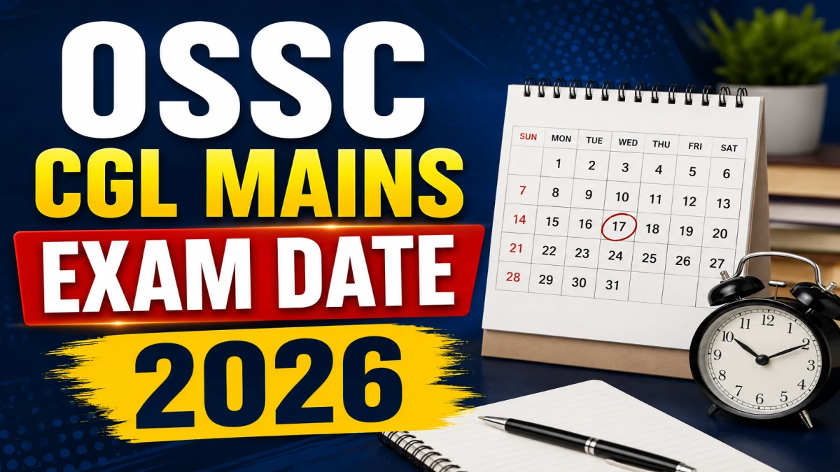 OSSC CGL Mains Exam Date 2026 Out at ossc.gov.in