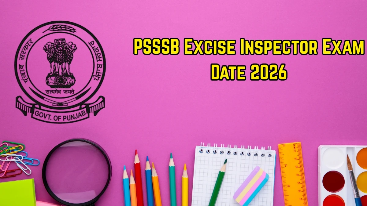PSSSB Excise Inspector Exam Date 2026 (Released) – Check Schedule, Shift Timings & Admit Card