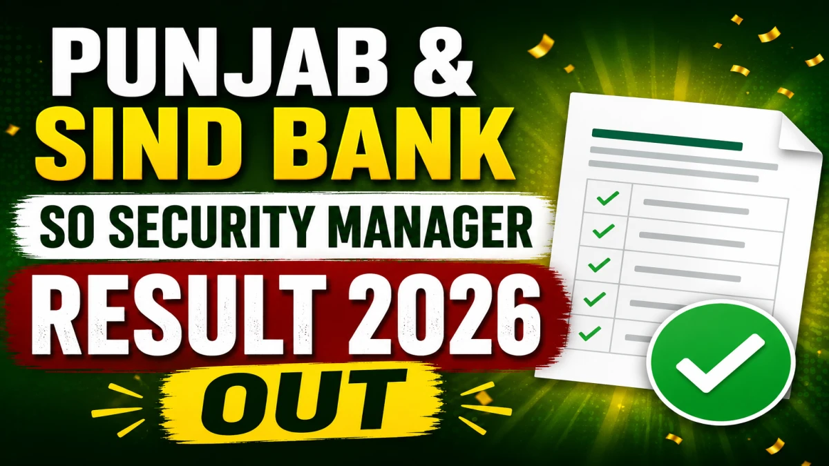Punjab & Sind Bank SO Security Manager Result 2026 – Interview-Eligible Candidates List Released