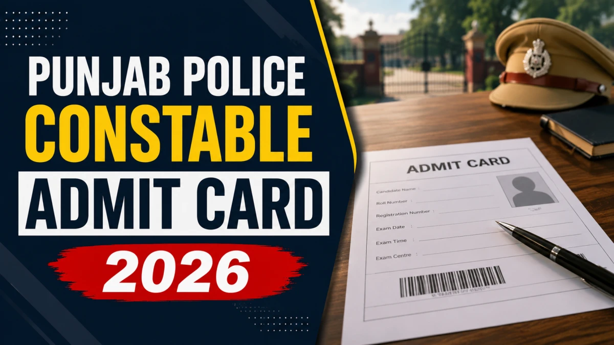 Punjab Police Constable Admit Card 2026 Out