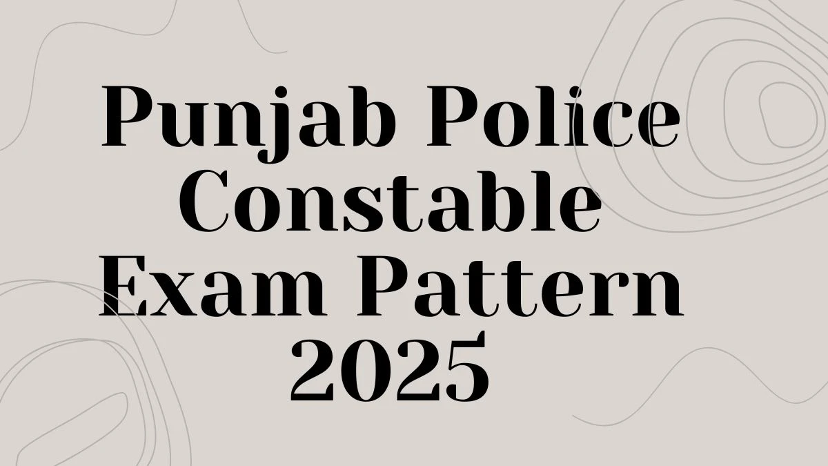 Punjab Police Constable Exam Pattern 2025