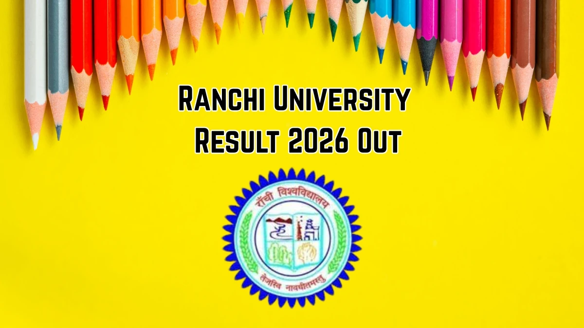 Ranchi University Result 2026 Out for Semester VI BA & BCom General
