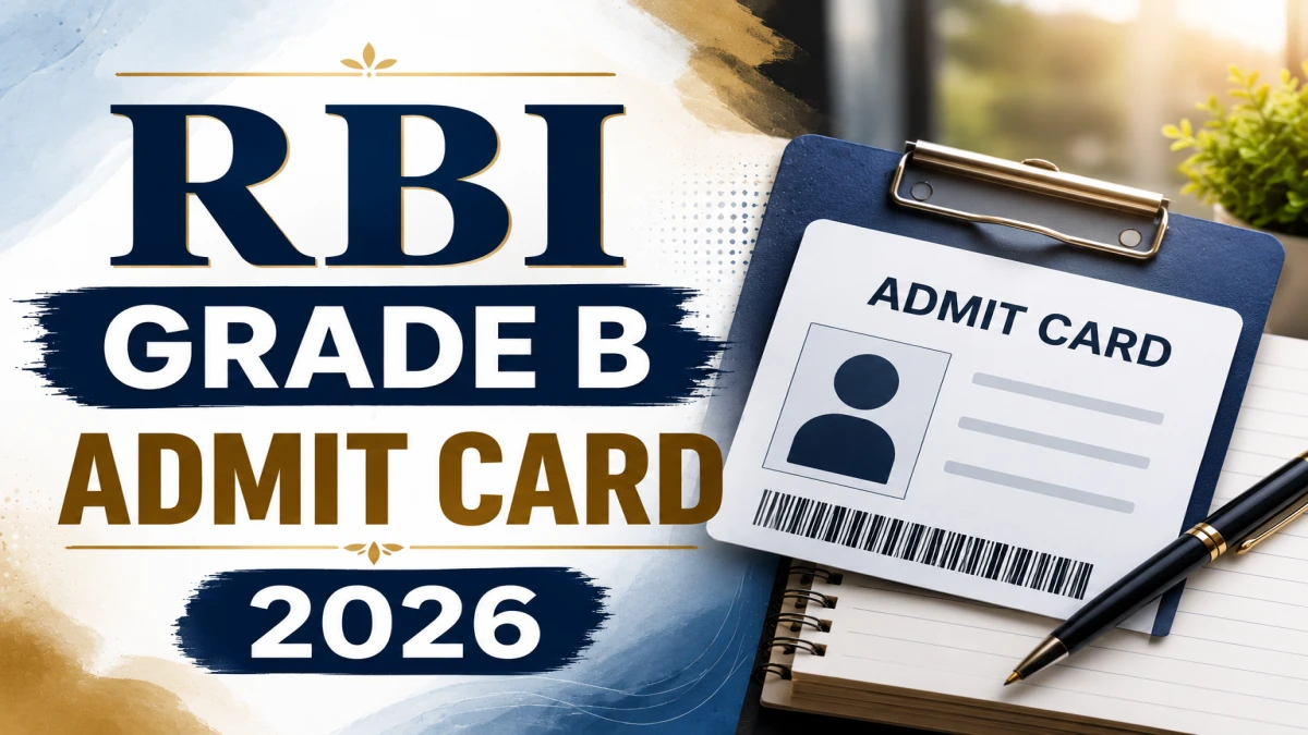 RBI Grade B Admit Card 2026 – Download Phase 1 Call Letter (Link Active) @ rbi.org.in