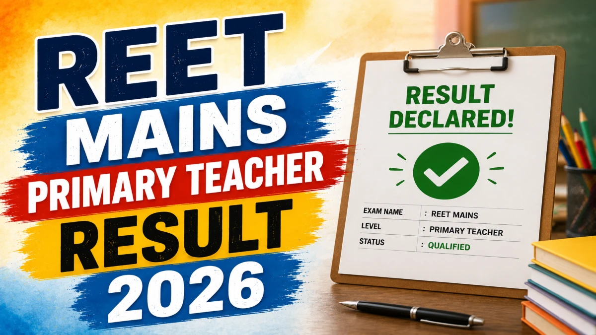 REET Mains Primary Teacher Result 2026 (Level 1) Out Today at rssb.rajasthan.gov.in, Download Subject-wise Merit List PDFs