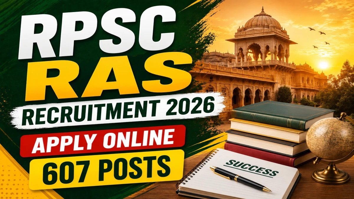 RPSC RAS Recruitment 2026 Notification Out – Apply Online for 607 Vacancies from June 4
