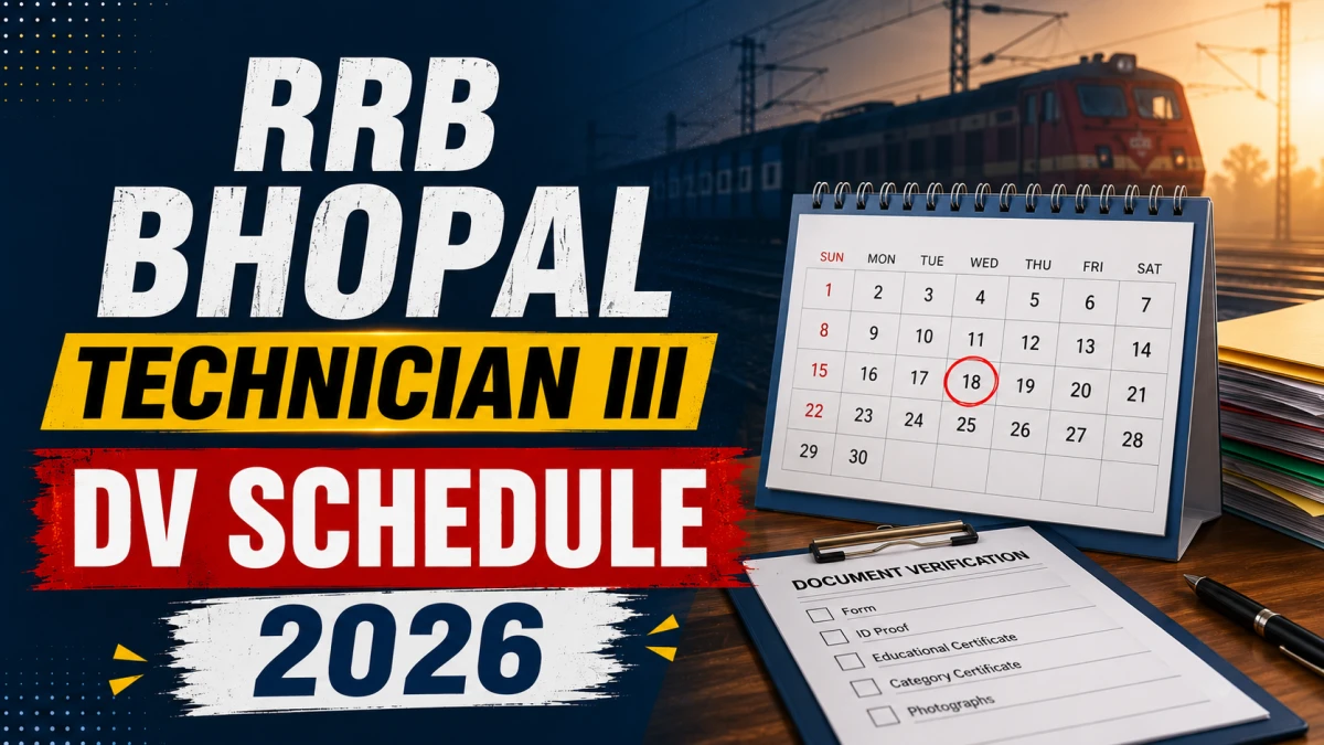 RRB Bhopal Technician III CEN 02/2025 DV Schedule 2026