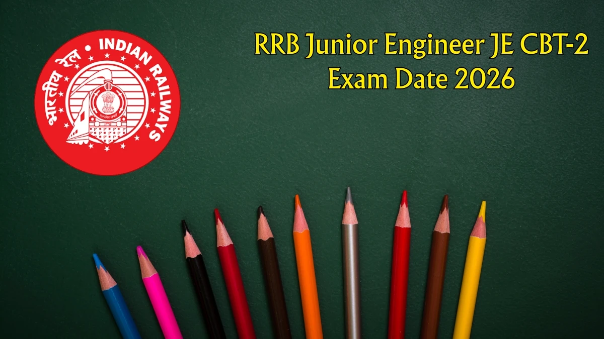RRB Junior Engineer JE CBT-2 Exam Date 2026 – Check Schedule, Shift Timings & Admit Card