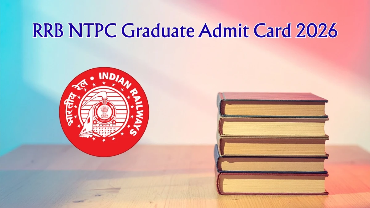 RRB NTPC Graduate Admit Card 2026 OUT – Direct Link to Download Hall Ticket for CBT Exam