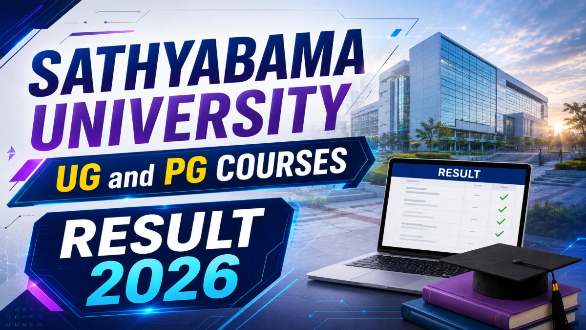 Sathyabama University Result 2026 – Check UG & PG End Semester Exam Results (Apr/May)