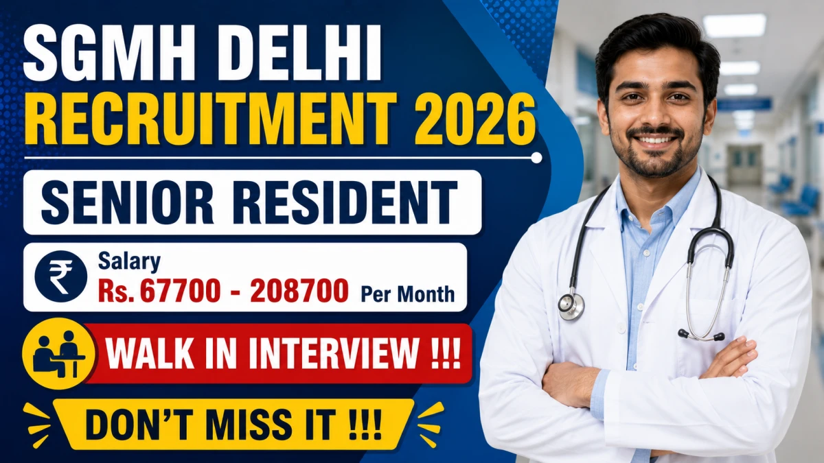 SGMH Delhi Senior Resident Recruitment 2026
