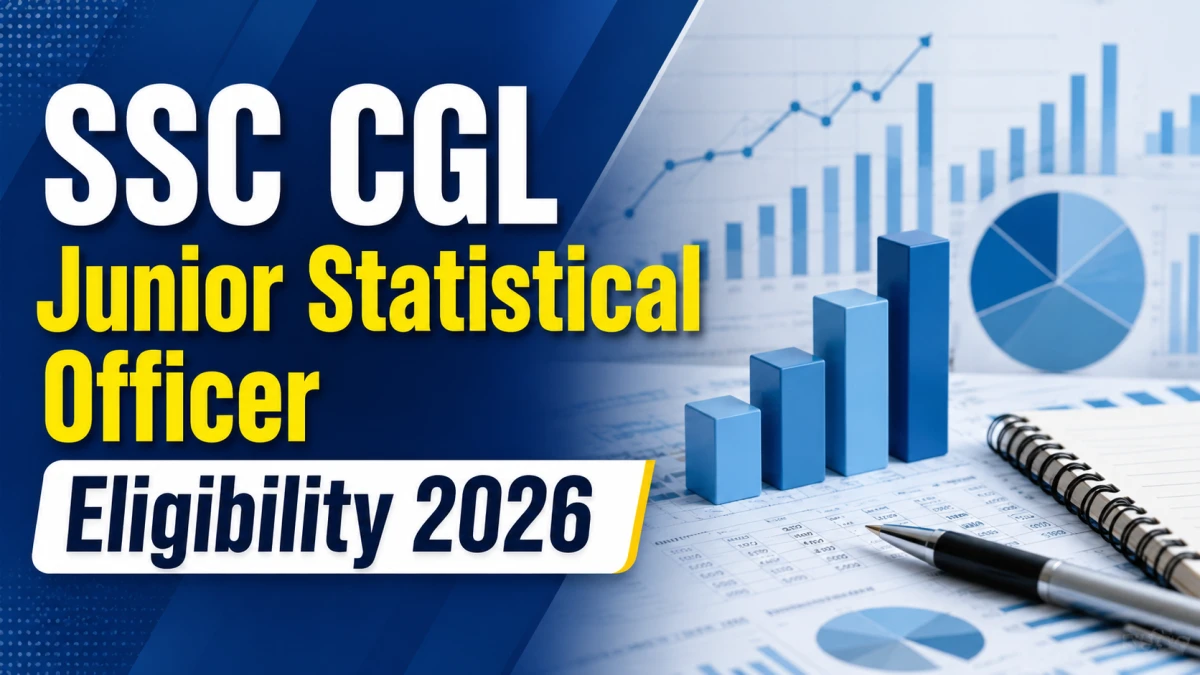 SSC CGL Junior Statistical Officer Eligibility 2026: Check Age, Qualification, Nationality & Relaxation Details