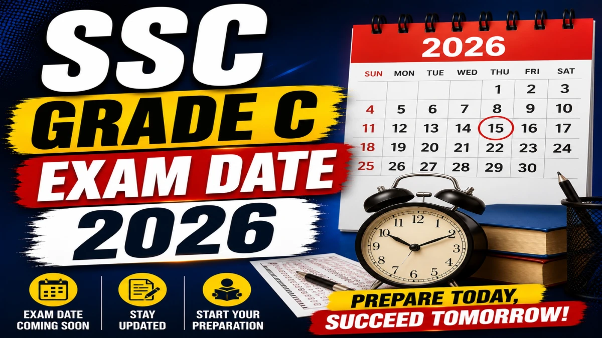 SSC Grade C Exam Date 2026 (Out)