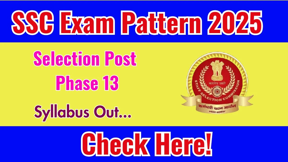 SSC Selection Post Phase 13 Exam Pattern 2025