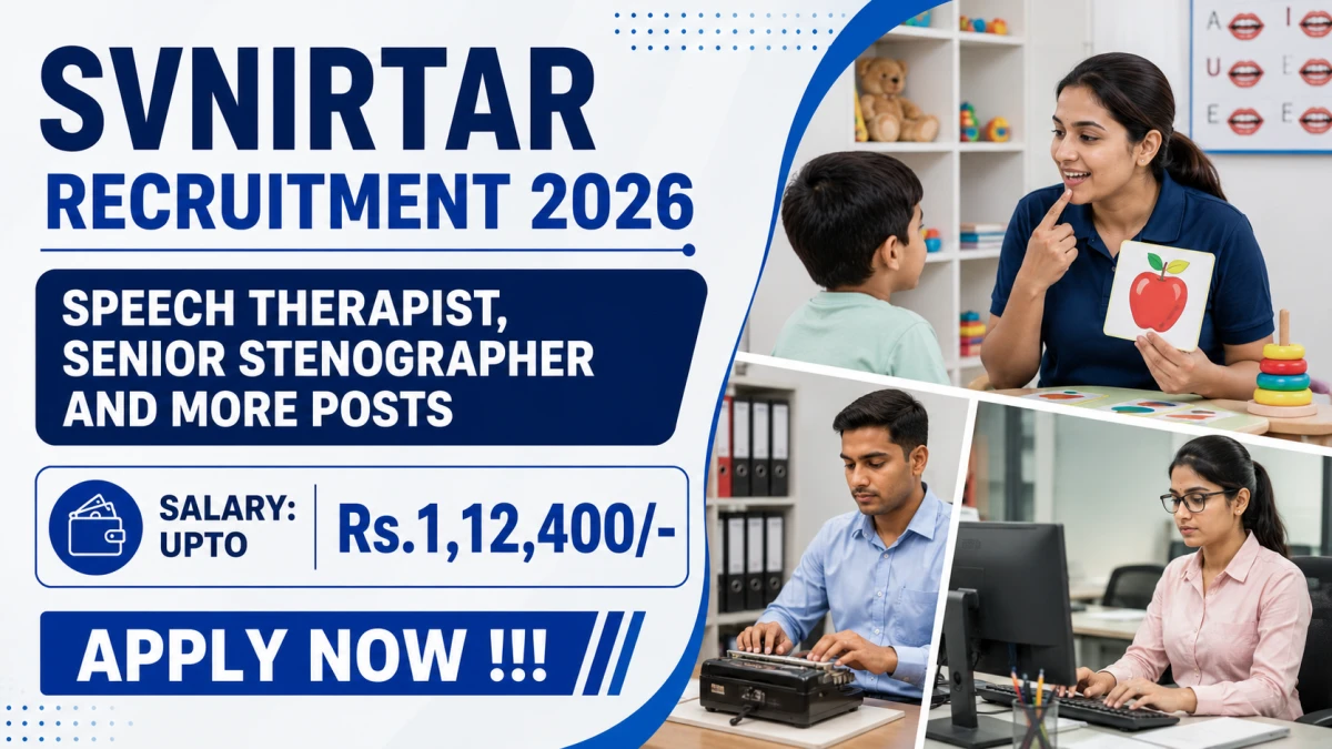 SVNIRTAR Recruitment 2026 – Apply Online for Speech Therapist, Senior Stenographer and More Posts
