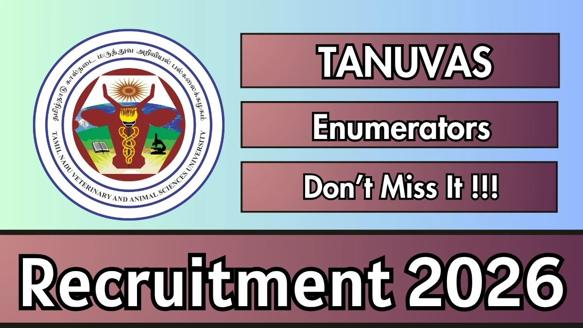 TANUVAS Enumerators Recruitment 2026 – Walkin