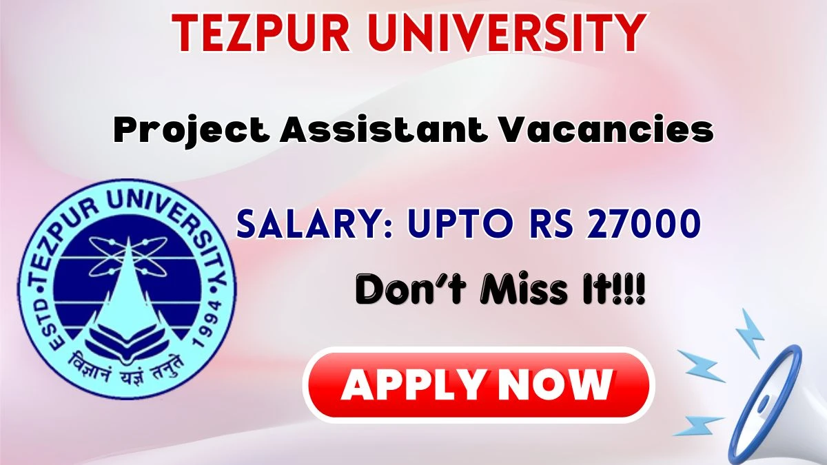 Tezpur University Project Assistant Recruitment 2026