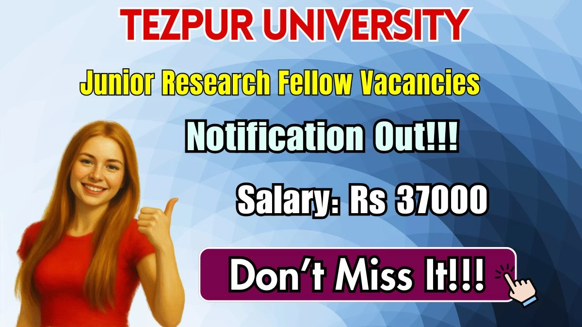 Tezpur University Junior Research Fellow Recruitment 2026