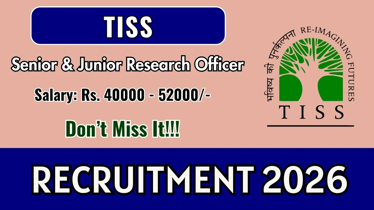 TISS Recruitment 2026 – Apply Online for Junior Research Officer, Senior Research Officer Posts